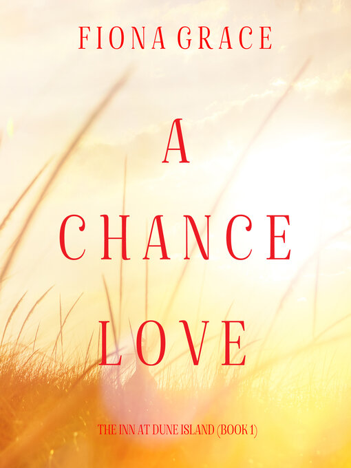 Title details for A Chance Love by Fiona Grace - Available